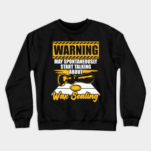 Funny Wax Sealing Lover Gift Crewneck Sweatshirt